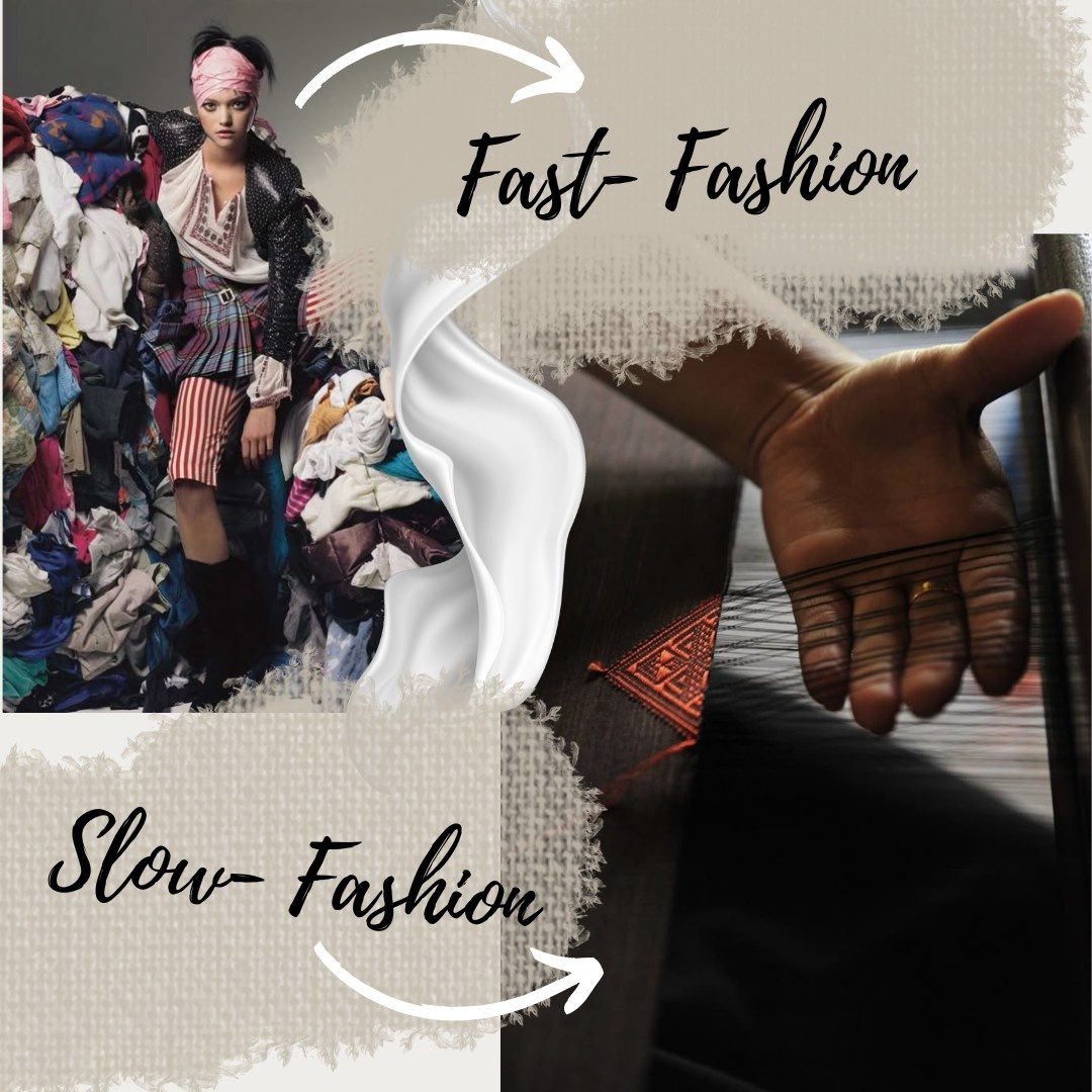 Fast Fashion- Slow Fashion